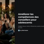 1 Ameliorer les competences des conseillers pour adolescents